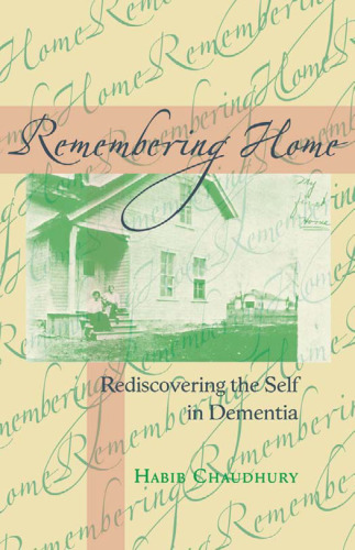 Remembering Home: Rediscovering the Self in Dementia