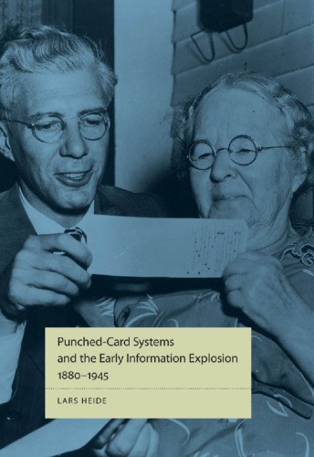 Punched-Card Systems And The Early Information Explosion 1880–1945
