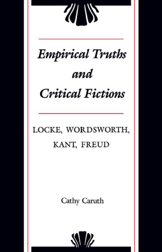 Empirical Truths and Critical Fictions: Locke, Wordsworth, Kant, Freud