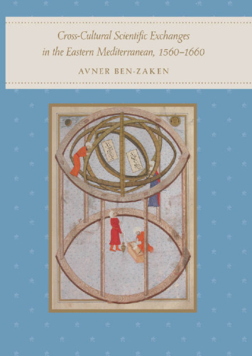 Cross-Cultural Scientific Exchanges in the Eastern Mediterranean, 1560–1660