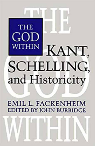 The God Within: Kant, Schelling, and Historicity