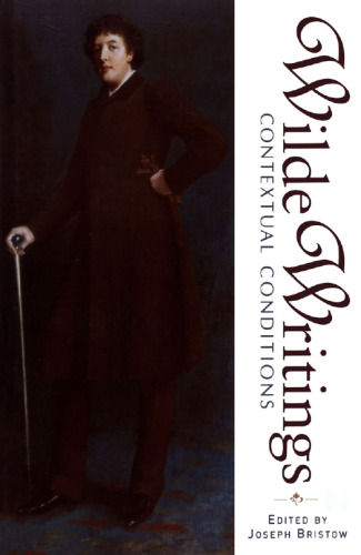 Wilde Writings: Contextual Conditions