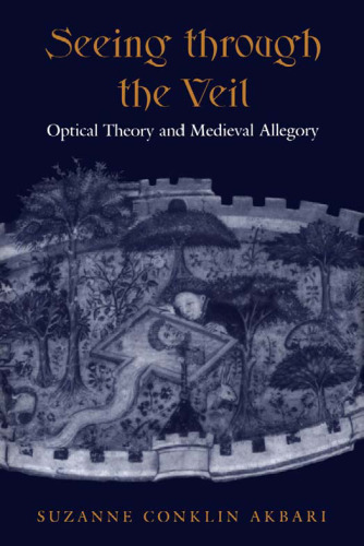 Seeing Through the Veil: Optical Theory and Medieval Allegory