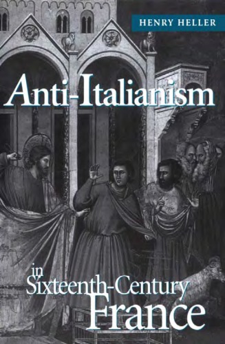 Anti-Italianism in Sixteenth-Century France