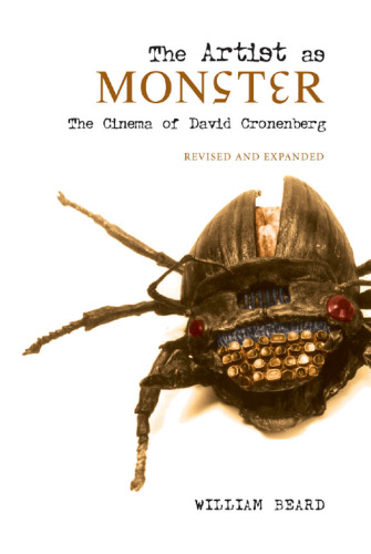 The Artist as Monster: The Cinema of David Cronenberg
