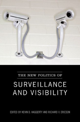 The New Politics Of Surveillance And Visibility
