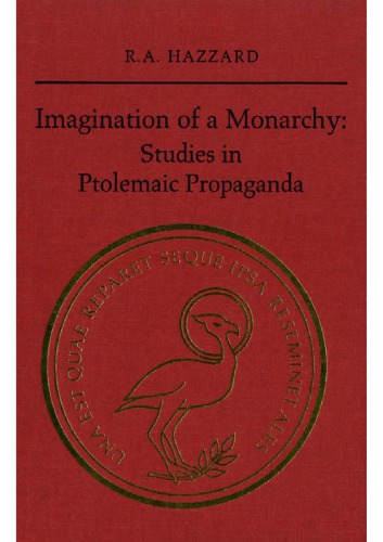 Imagination of a Monarchy: Studies in Ptolemaic Propaganda