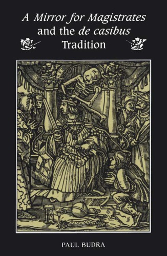 A Mirror for Magistrates and the De Casibus Tradition