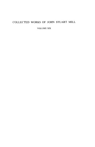 Essays on Politics and Society, part 2 (with: Considerations on Representative Government) (Collected works of John Stuart Mill - Vol. 19)