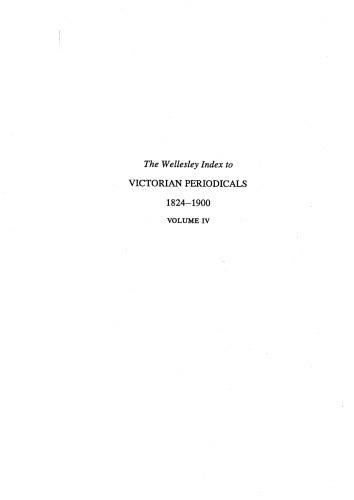The Wellesley Index to Victorian Periodicals, 1824-1900: Volume IV