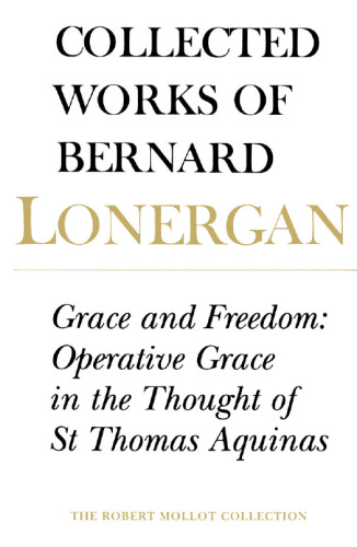 Grace and Freedom: Operative Grace in the Thought of St. Thomas Aquinas