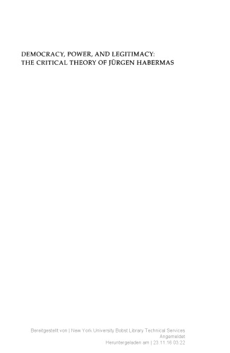 Democracy, Power, and Legitimacy. The Critical Theory of Jürgen Habermas
