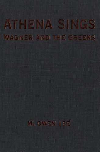 Athena Sings: Wagner and the Greeks