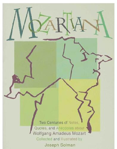 Mozartiana: Two Centuries of Notes, Quotes, and Anecdotes about Wolfgang Amadeus Mozart