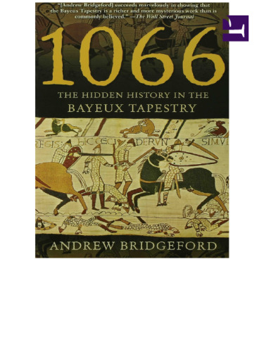 1066: The Hidden History in the Bayeux Tapestry