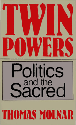 Twin Powers: Politics and the Sacred