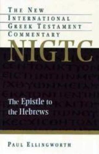 The Epistle to the Hebrews (The new international Greek testament commentary)