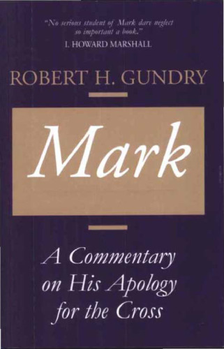 Mark: A Commentary on His Apology for the Cross
