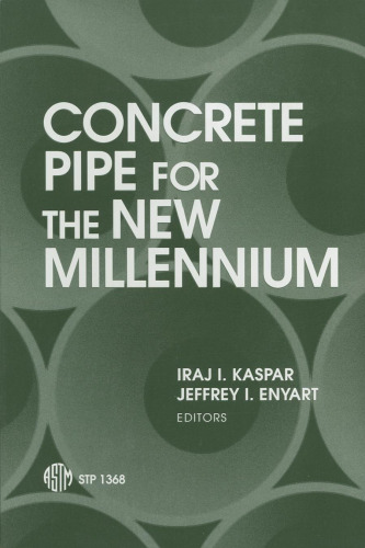 Concrete Pipe for the New Millennium (ASTM Special Technical Publication, 1368)