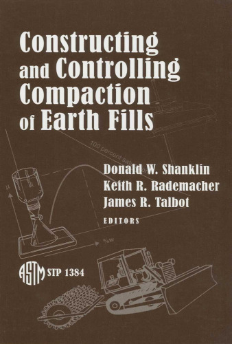Constructing and Controlling Compaction of Earth Fills (ASTM Special Technical Publication, 1384)