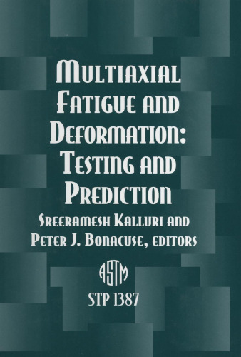 Multiaxial Fatigue and Deformation: Testing and Prediction (ASTM Special Technical Publication, 1387)