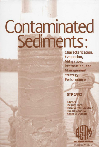 Contaminated Sediments: Characterization, Evaluation, Mitigation Restoration, and Management Strategy Performance (ASTM Special Technical Publication, 1442)
