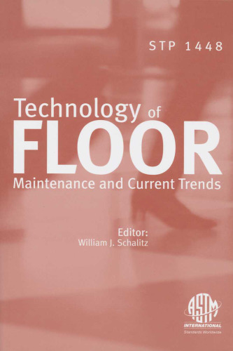 Technology of Floor Maintenance and Current Trends (ASTM special technical publication, 1448)