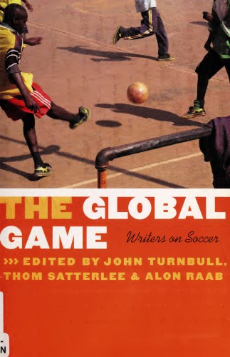 The Global Game: Writers on Soccer