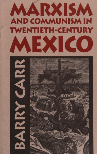 Marxism & Communism in Twentieth-Century Mexico