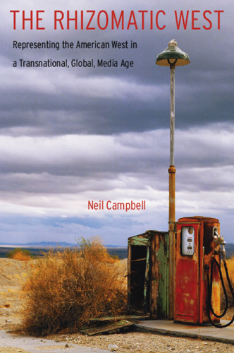 The Rhizomatic West: Representing the American West in a Transnational, Global, Media Age