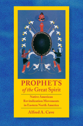 Prophets of the Great Spirit: Native American Revitalization Movements in Eastern North America