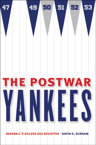 The postwar Yankees: baseball's golden age revisited