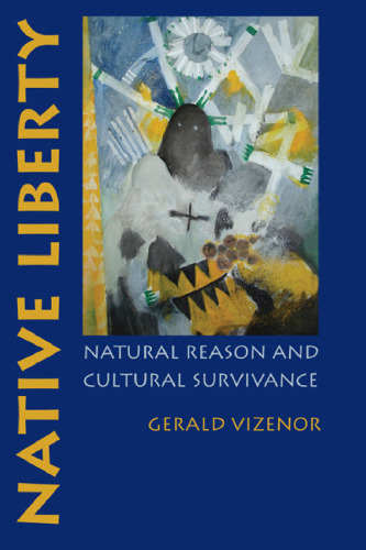 Native Liberty: Natural Reason and Cultural Survivance