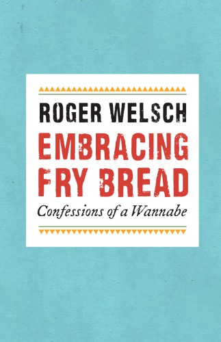Embracing Fry Bread: Confessions of a Wannabe