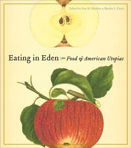 Eating in Eden: Food and American Utopias (At Table)
