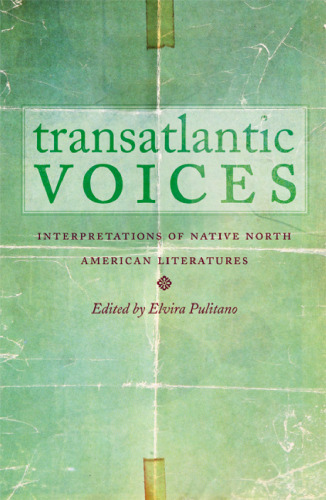 Transatlantic Voices: Interpretations of Native North American Literatures