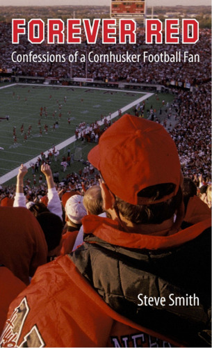 Forever Red: Confessions of a Cornhusker Football Fan