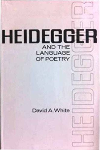 Heidegger and the Language of Poetry
