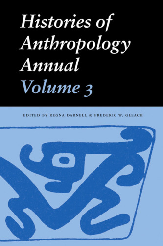 Histories of Anthropology Annual, Volume 3 (v. 3)