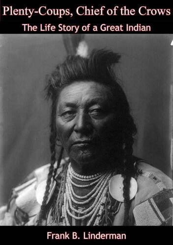 Plenty-coups: Chief of the Crows