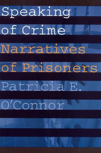 Speaking of crime: narratives of prisoners