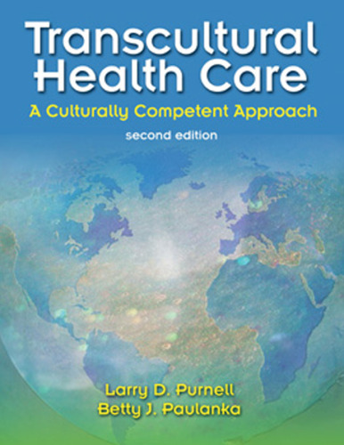 Transcultural Health Care: A Culturally Competent Approach (Transcultural Healthcare (Purnell))