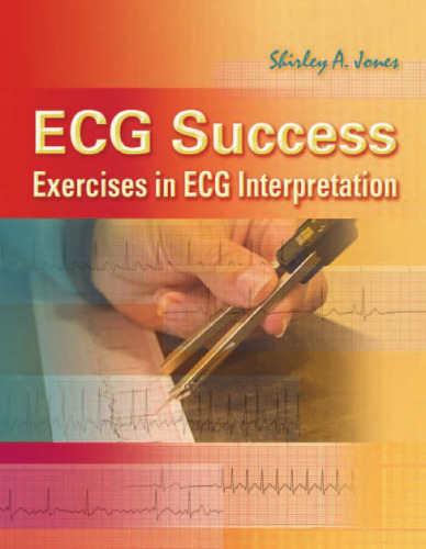 ECG Success: Exercises in ECG Interpretation