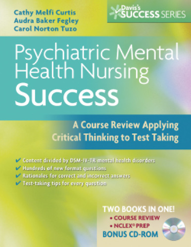 Psychiatric Mental Health Nursing Success: A Course Review Applying Critical Thinking to Test Taking (Davis's Success)