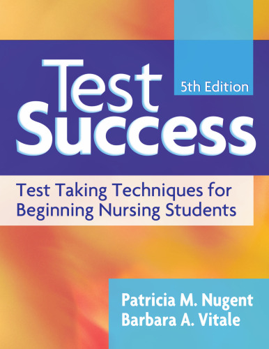 Test Success: Test-taking Techniques for Beginning Nursing Students, 5th Edition