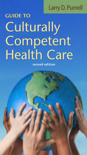 Guide to Culturally Competent Health Care 2nd ed.