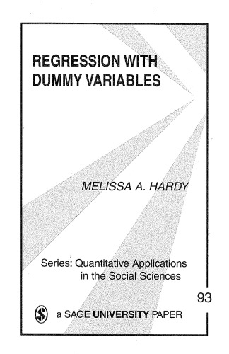 Regression with Dummy Variables (Quantitative Applications in the Social Sciences) issue 93