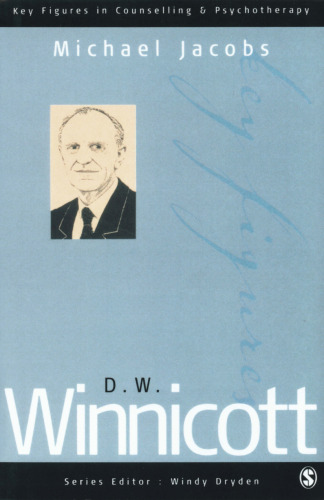 D W Winnicott (Key Figures in Counselling and Psychotherapy series)