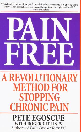 Pain Free: A Revolutionary Method for Stopping Chronic Pain