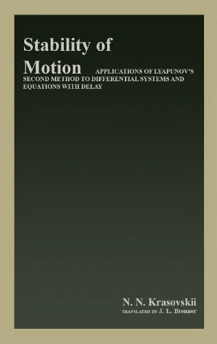Stability of Motion: Applications of Lyapunov's Second Method to Differential Systems and Equations with Delay